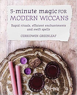 5-Minute Magic for Modern Wiccans Rapid rituals, efficient enchantments, and swift spells -  Cerridwen Greenleaf 