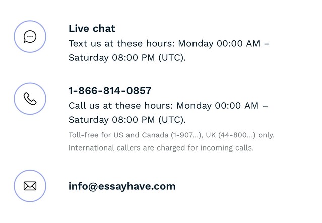 There are several ways to contact the customer support managers on Essayhave.com, but live chat is the fastest.