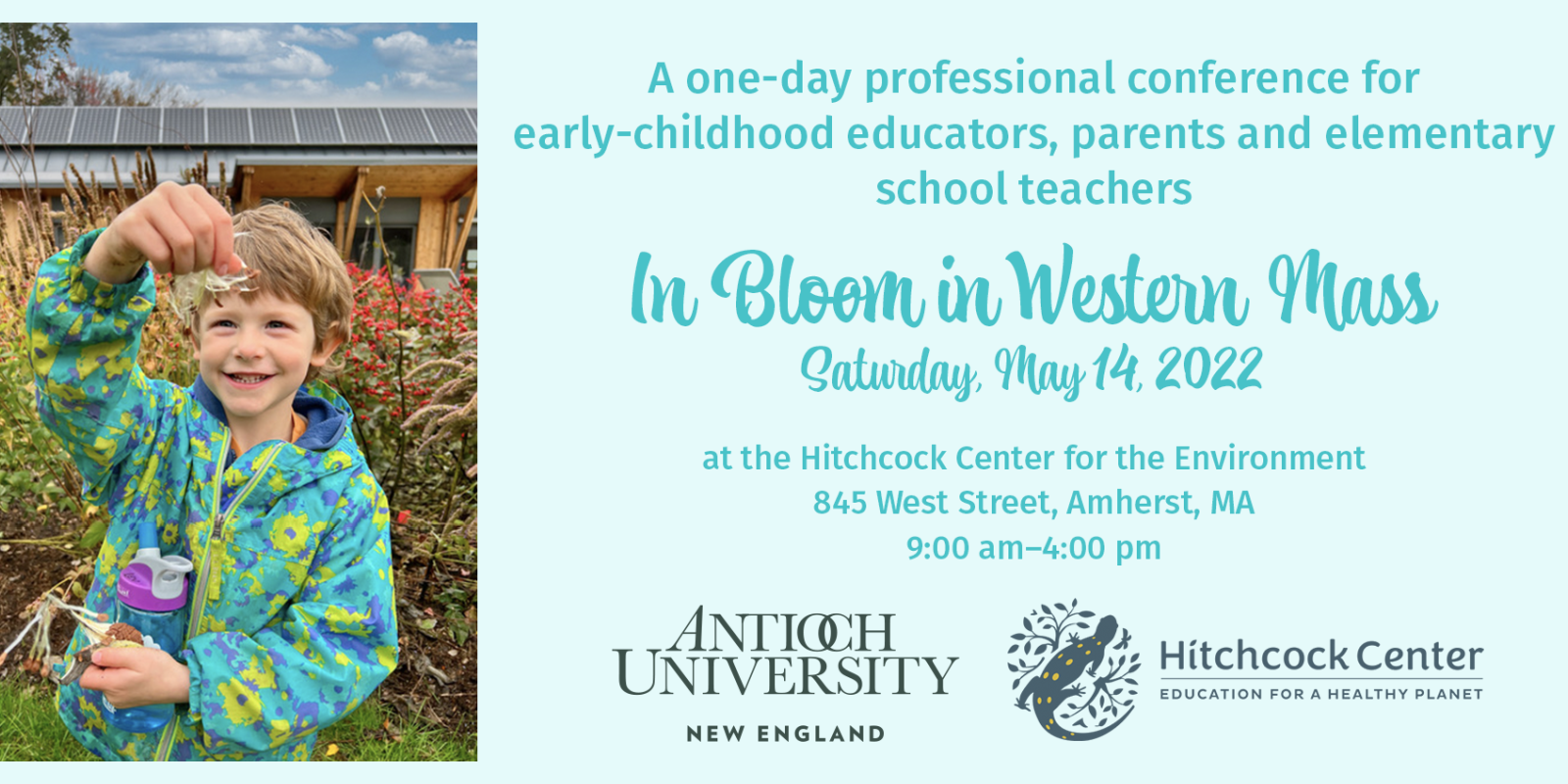 In Bloom in Western Mass, Saturday, May 14, 2022, Hitchcock Center for the Environment, is a full day conference for educators and parents of preschool–third grade students. 