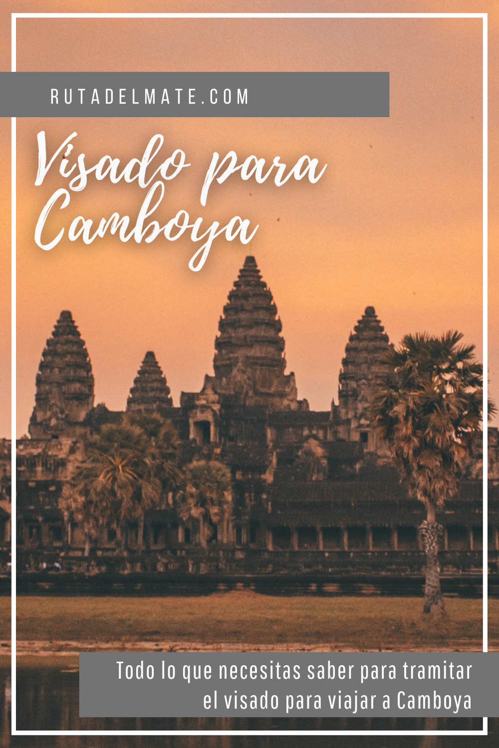 Cómo obtener el visado para viajar a Camboya