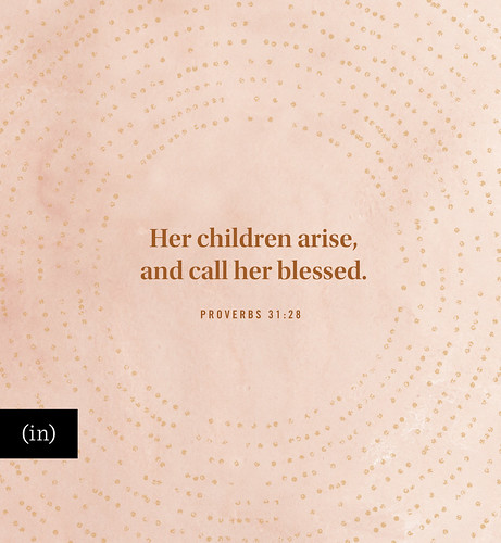 Her Children Arise and Call Her Blessed today at (in)courage