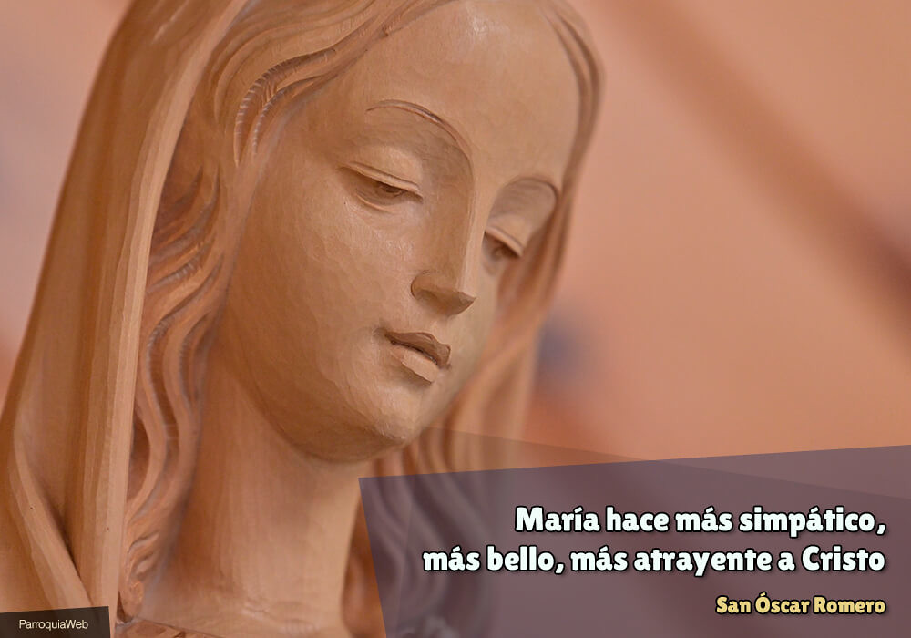 María hace más simpático, más bello, más atrayente a Cristo - San Óscar Romero
