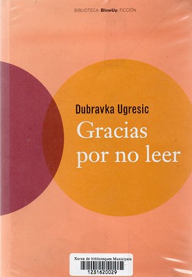 Dbravka Ugresic, Gracias por no leer