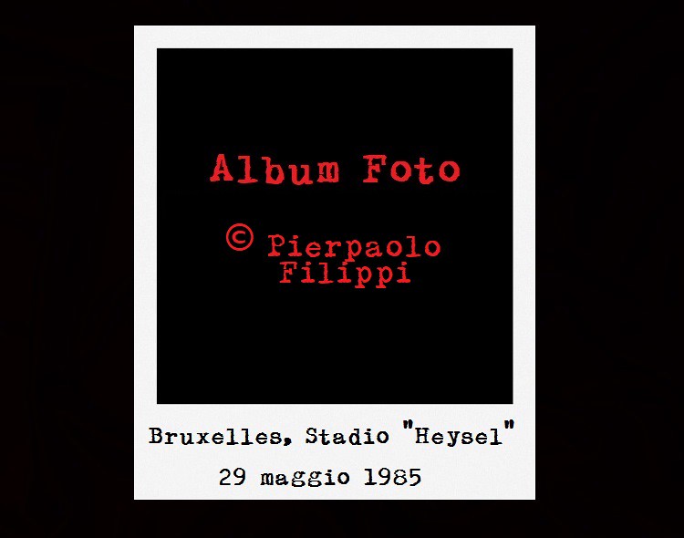 Pierpaolo Filippi © Heysel 29.05.1985
