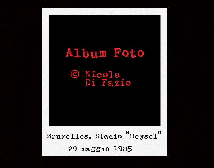 Nicola Di Fazio © Heysel 29.05.1985