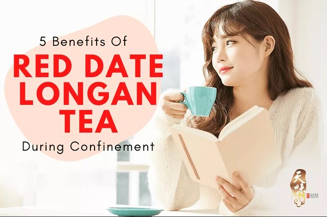 5 Benefits of Red Date Longan Tea During Confinement - Tian Wei Signature