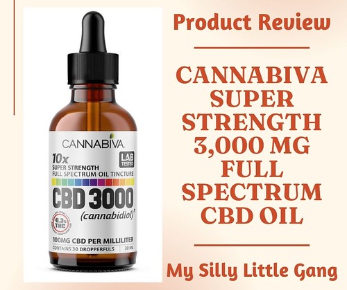 Cannabiva Super Strength 3,000 mg Full Spectrum CBD Oil #MySillyLittleGang
