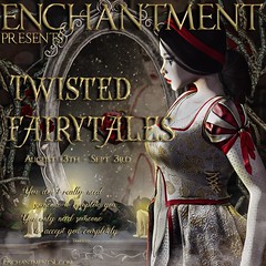 ENCHANTMENT Twisted Fairytales Aug. 13th to Sept 3rd