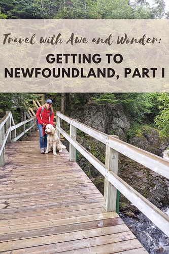 Travel with Awe and Wonder: Getting to Newfoundland, Part I
