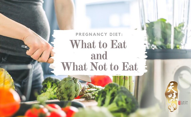 Pregnancy Diet - What to Eat and What Not to Eat - Tian Wei Signature
