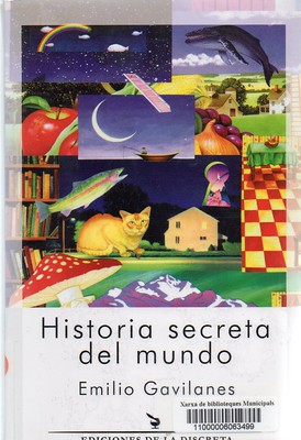 Emilio Gavilanes, Historia secreta del mundo