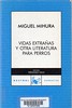 Miguel Mihura, Vidas extra�as y otra literatura para perros