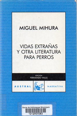 Miguel Mihura, Vidas extrañas y otra literatura para perros