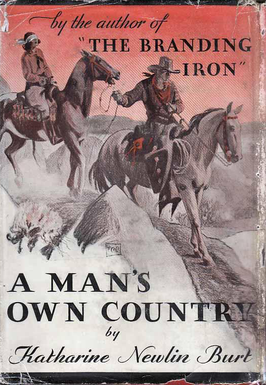 Katharine Newlin Burt - A Man's Own Country (1931, Houghton Mifflin Company, Boston)