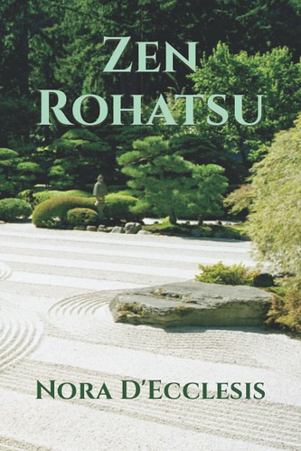 Zen Rohatsu by Nora D’Ecclesis