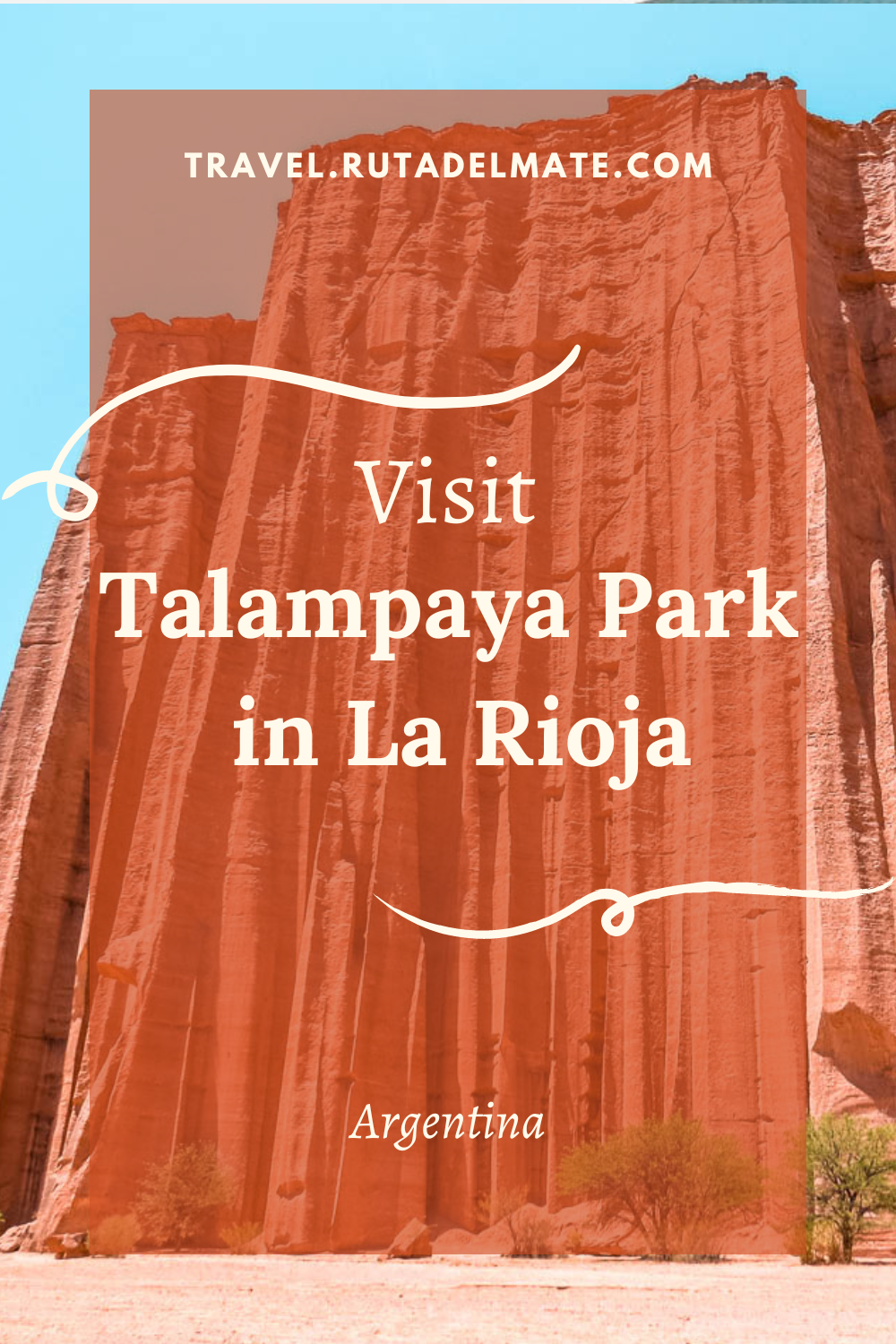 Tips for visiting Talampaya