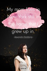 Full images for quotes My mom lives in New York still in the home that I grew up in...