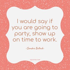 Full images for quotes I would say if you are going to party, show up on time to wo...