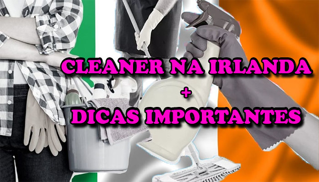 ROTINA DE UMA CLEANER NA IRLANDA COM DICAS IMPORTANTES