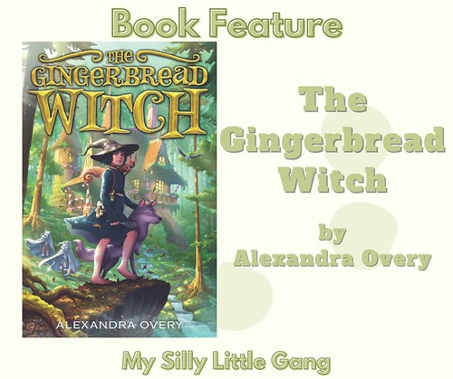 The Gingerbread Witch #MySillyLittleGang
