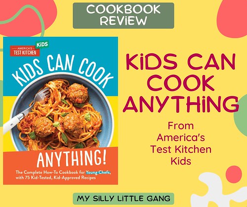 Kids Can Cook Anything - Cookbook Review