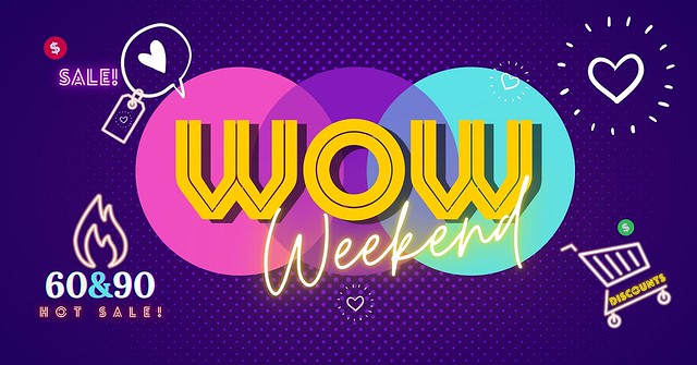 Get Ready To Have A Great Time With Wow Weekend!