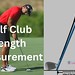 Golf_Club_Length_Measurement