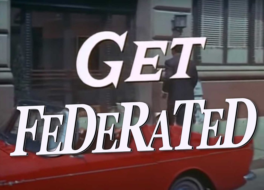 "Get Federated"