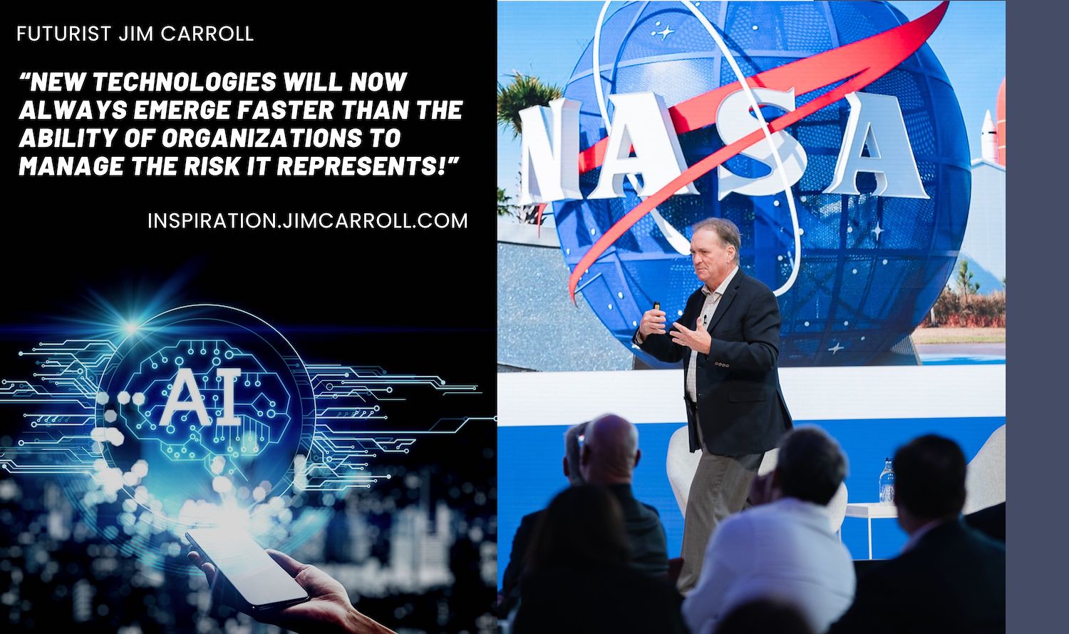 “Every new technology is ultimately used for a nefarious purpose, accelerating societal risk” - Futurist Jim Carroll
