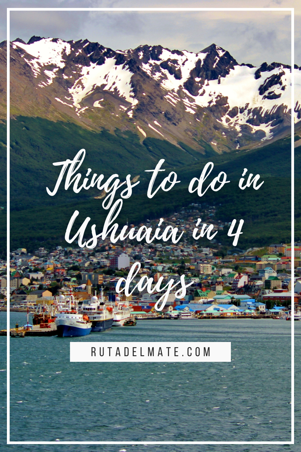 Things to do in Ushuaia in 4 days