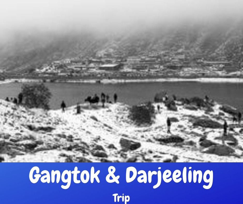 Gangtok & Darjeeling Trip