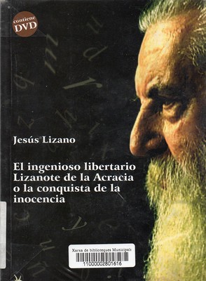 Jesús Lizano, El ingenioso libertario Lizanote de la Acracia