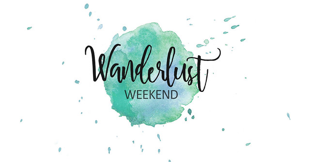 Be Filled With Cheer, Wanderlust Weekend Is Here!