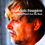 009-francoisfougere-my-mind-wont-let-me-rest