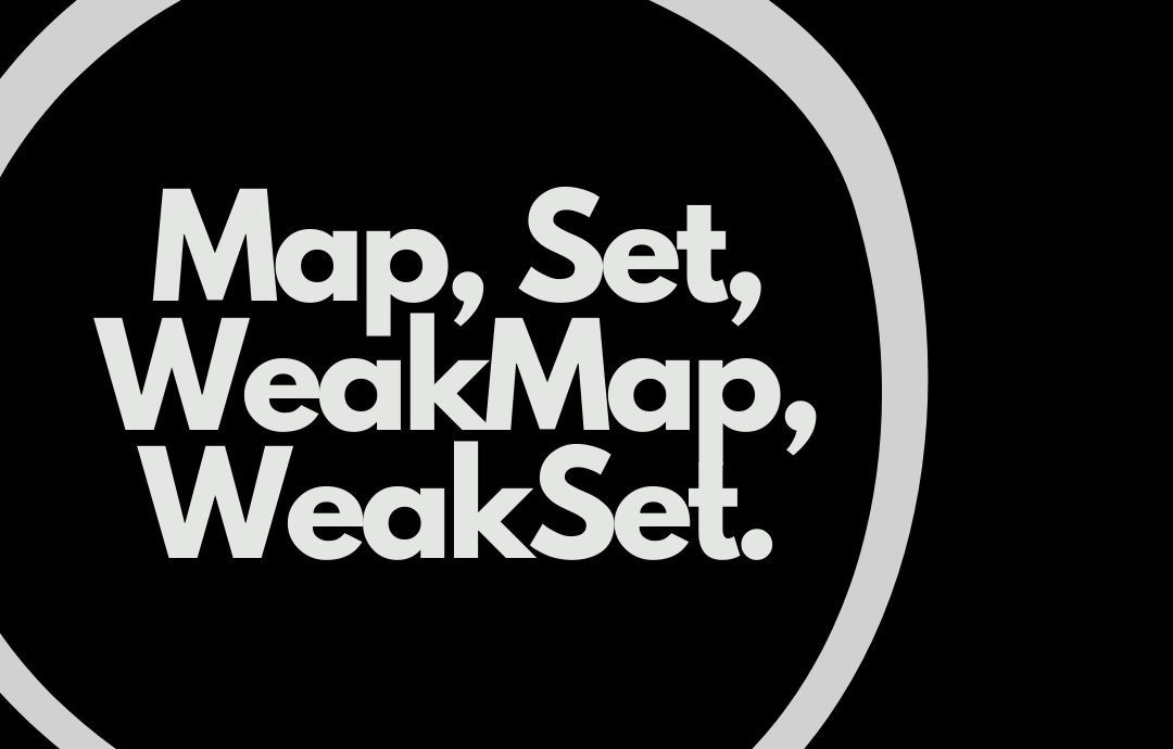 Featured image of post Javascript 中，Map、Set、WeakMap 和 WeakSet 的區別？