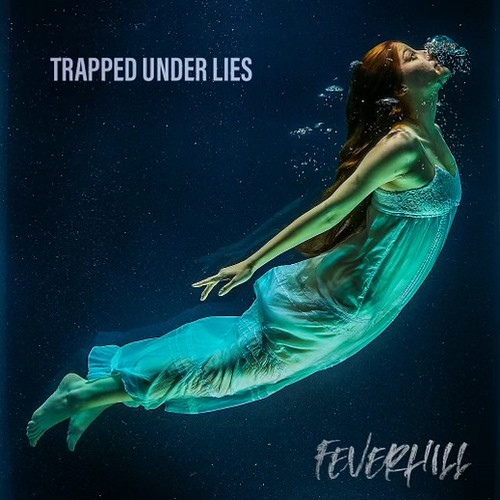 Single Review: Feverhill – Trapped Under Lies