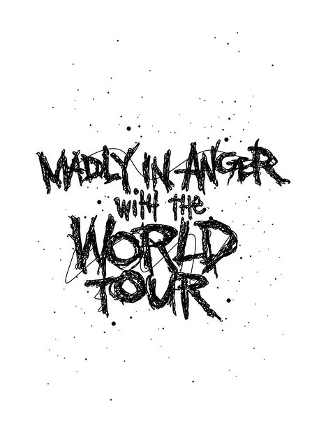 Madly in Anger with the World Tour