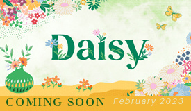 DAISY -- Coming Soon February 2023