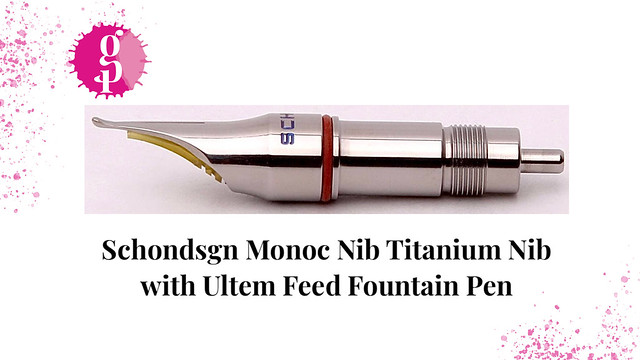 Schondsgn Monoc Nib Titanium Nib with Ultem Feed Fountain Pen