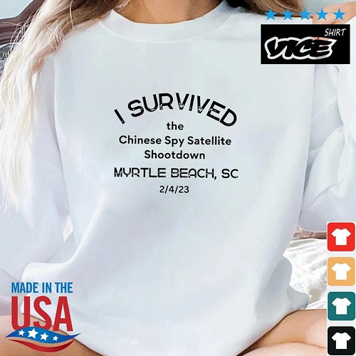 Official I Survived The Chinese Spy Satellite Shootdown Myrtle Beach SC Shirt