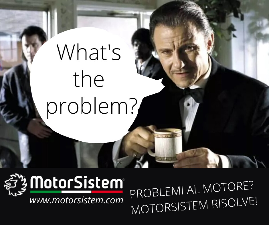 What's the problem? - MOTORSISTEM