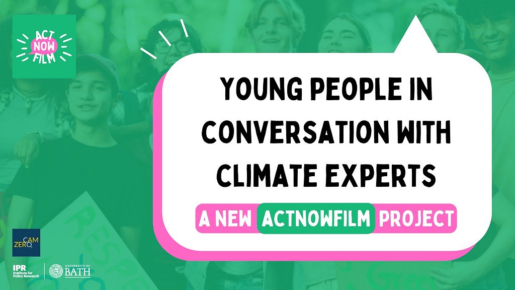ActNowFilm: young people in conversation with climate experts