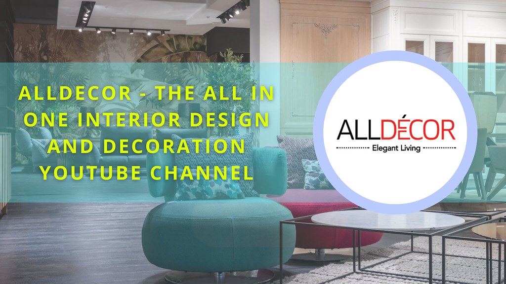 Alldecor - The all in one interior design and decoration youtube channel