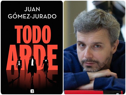 “TODO ARDE” de Juan Gómez-Jurado