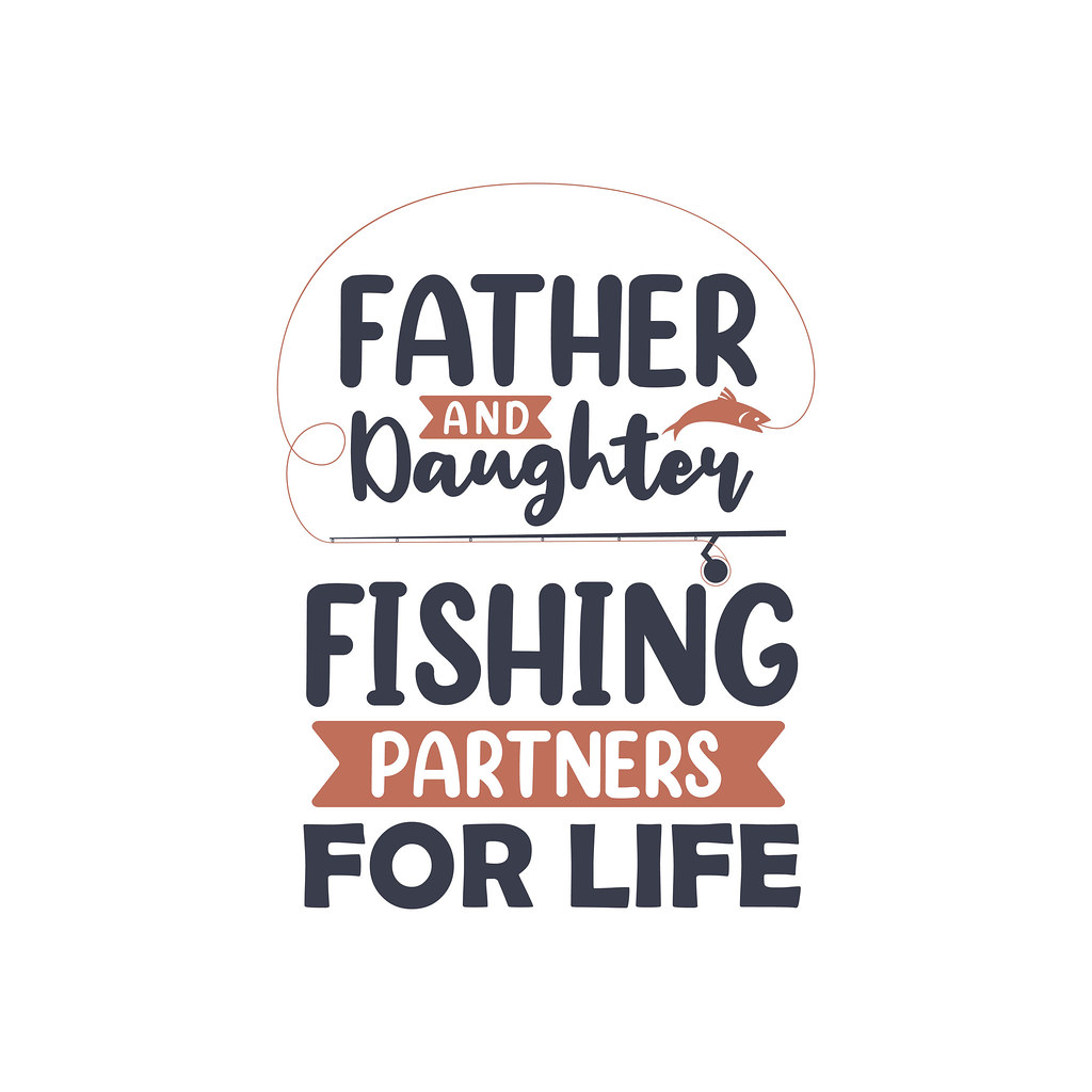 Father and daughter fishing partners for life. Fishing lover fathers gift design