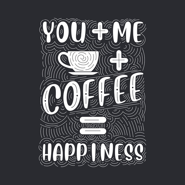 You Me Coffee Happiness. Coffee quotes lettering design.