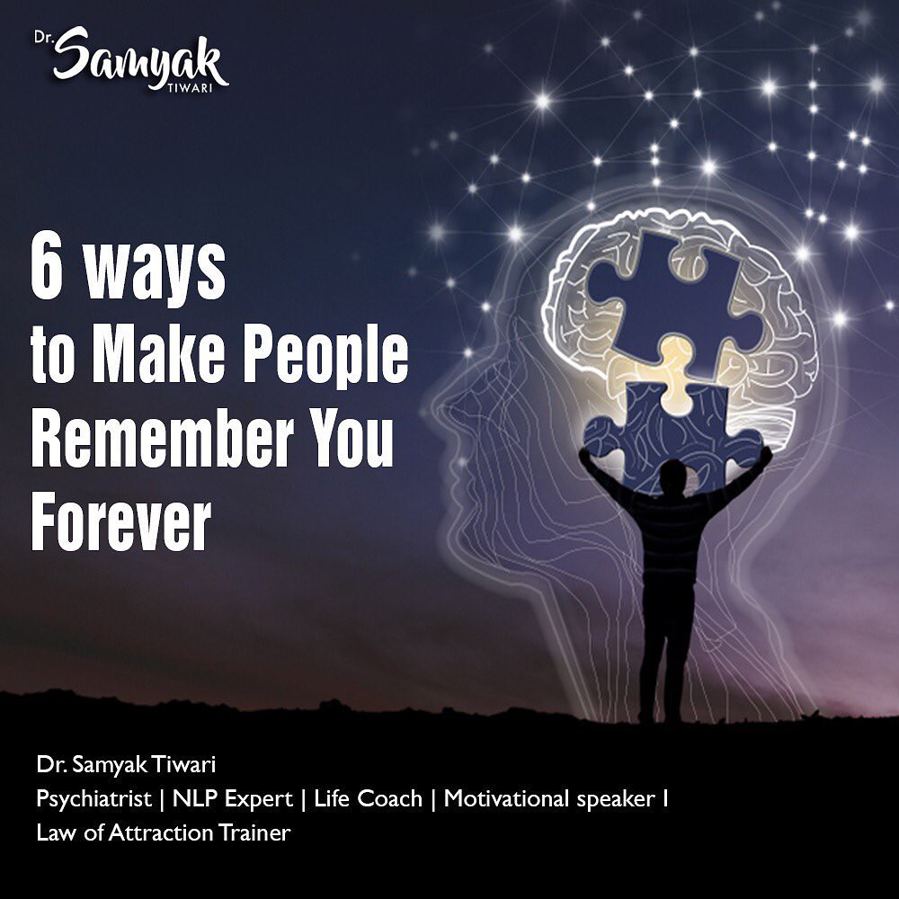 6 Ways to Make People Remember You Forever | Dr. Samyak Tiwari - Psychiatrist in Lucknow