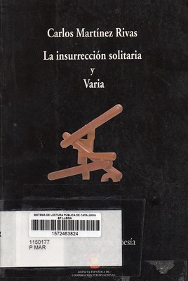 Carlos Martínez Rivas, La insurreción solitaria y varia