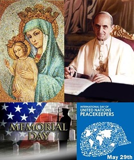 Mary, Mother of the Church and Paul VI and Memorial Day (Observed) and 05-29 - International Day of United Nations Peacekeepers