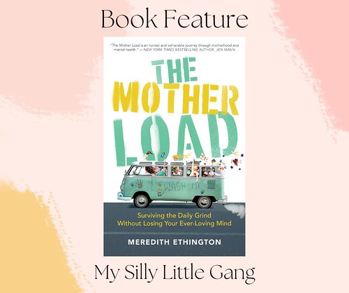 The Mother Load ~ Book Feature #MySillyLittleGang